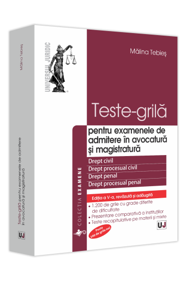 Teste-grila pentru examenele de admitere in avocatura și magistratura, ediția a V-a, revazuta și adaugita. Drept civil. Drept procesual civil. Drept penal. Drept procesual penal