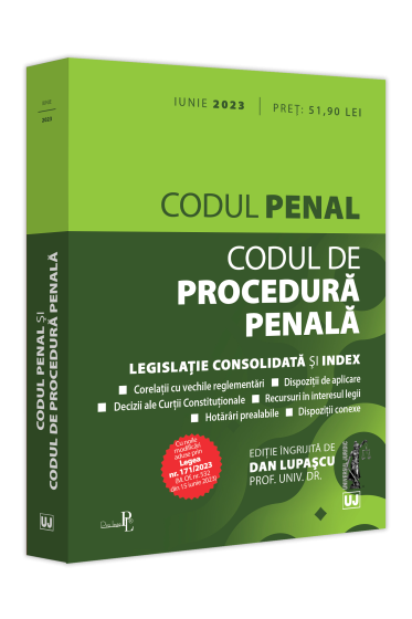 Codul penal și Codul de procedura penala: iunie 2023. Ediție tiparita pe hartie alba