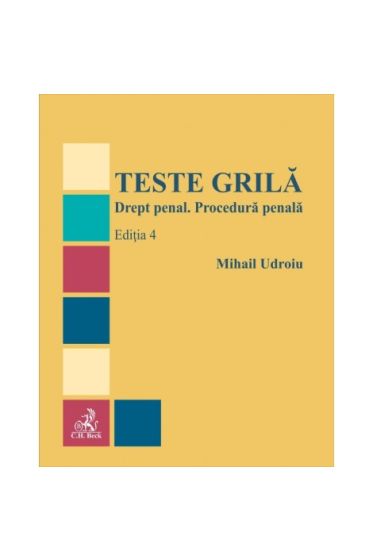 Teste grila. Drept penal. Procedura penala. Ediția 4