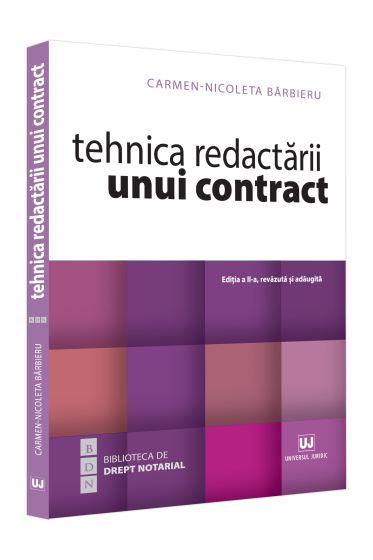 Tehnica redactarii unui contract, ediția a II-a, revazuta și adaugita