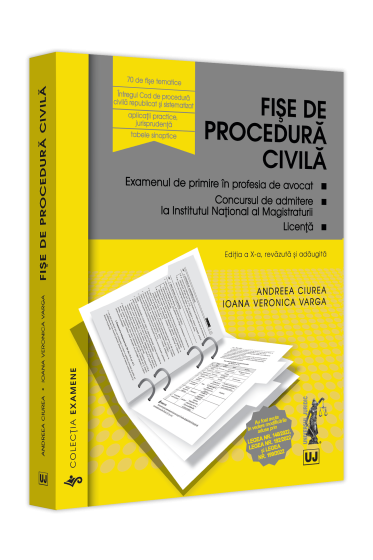 Fișe de procedura civila 2023. Ediția a X-a, revazuta și adaugita