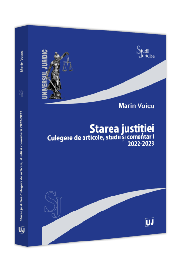 Starea justitiei. Culegere de articole, studii și comentarii 2022-2023