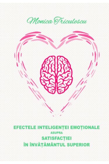 Efectele inteligentei emotionale asupra satisfactiei in invatamantul superior