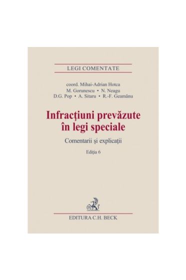Infracțiuni prevazute in legi speciale. Comentarii și explicații. Ediția 6