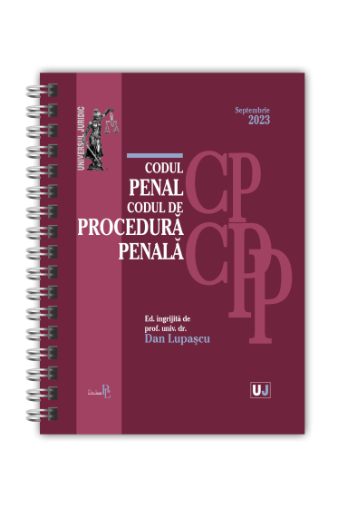 Codul penal și Codul de procedura penala Septembrie 2023 EDIȚIE SPIRALATA, tiparita pe hartie alba