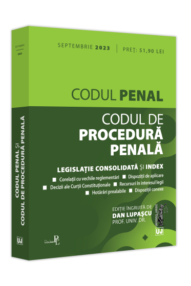 Codul penal și Codul de procedura penala: septembrie 2023 Ediție tiparita pe hartie alba