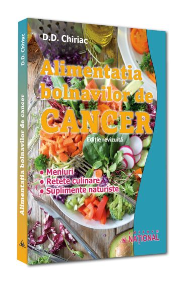 Alimentația bolnavilor de cancer, ediția a IV-a revizuita