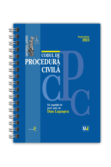 Codul de procedura civila Septembrie 2023  EDIȚIE SPIRALATA, tiparita pe hartie alba