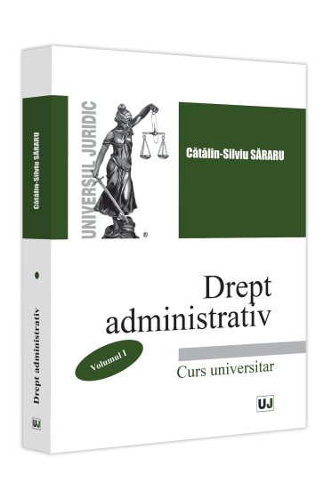 Drept administrativ. Curs universitar. Volumul I