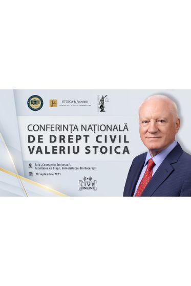 Conferința Naționala de Drept Civil Valeriu Stoica „Noțiunea de interes in Codul civil: convergențe și divergențe”, 28 sept 2023