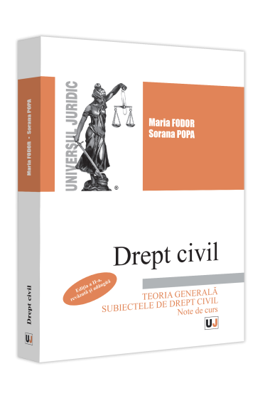 Drept civil. Teoria generala. Subiectele de drept civil. Note de curs. Ediția a II-a, revazuta și adaugita