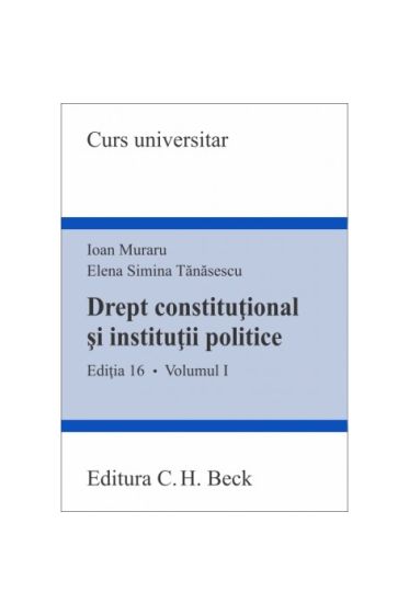 Drept constituțional și instituții politice. Volumul I