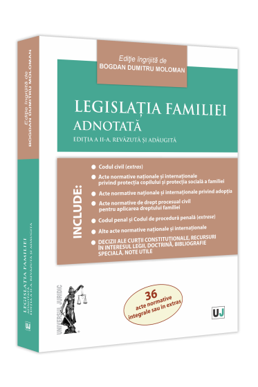 Legislația familiei adnotata. Ediția a II-a, revazuta și adaugita