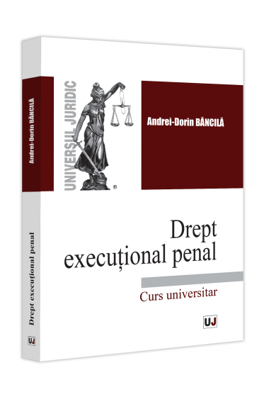 Drept execuțional penal. Curs universitar