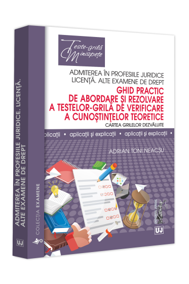 Ghid practic de abordare și rezolvare a testelor-grila de verificare a cunoștințelor teoretice