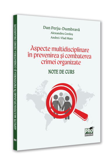 Aspecte multidisciplinare in prevenirea si combaterea crimei organizate. Note de curs