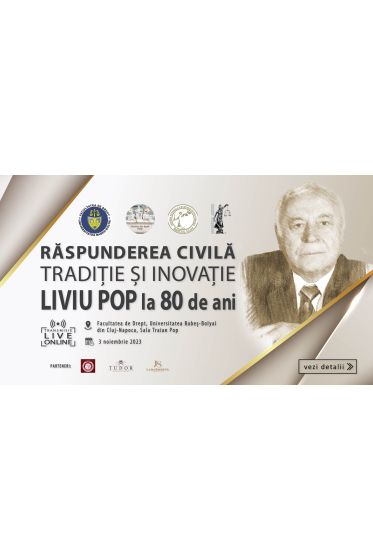 RASPUNDEREA CIVILA - tradiție și inovație - Liviu Pop la 80 de ani, 3 Noiembrie 2023
