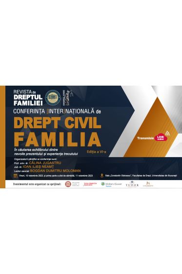 ACCES ONLINE: Conferința [Inter]naționala de Drept Civil. Familia. Ediția a VI-a, 10-11 Noiembrie 2023