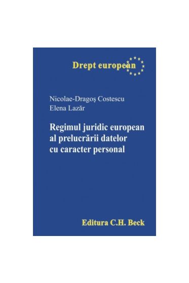 Regimul juridic european al prelucrarii datelor cu caracter personal