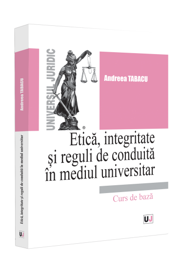 Etica, integritate și reguli de conduita in mediul universitar