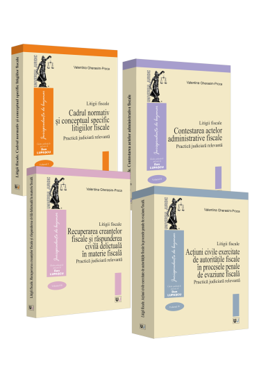 Pachet: Litigii fiscale vol  I; II; III; IV