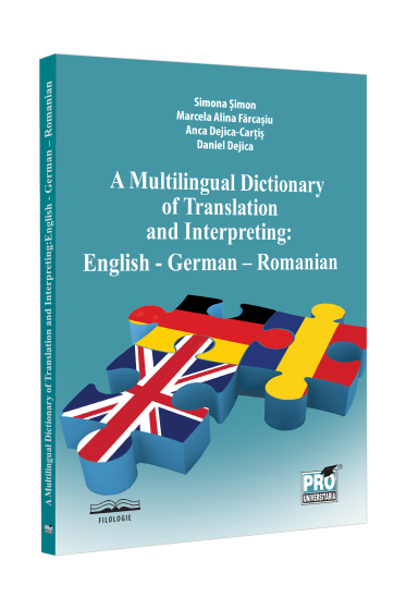 A multilingual dictionary of translation and interpreting. English - German – Romanian