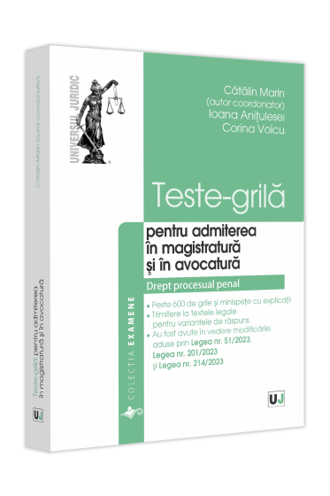 Teste-grila pentru admiterea in magistratura și in avocatura. Drept procesual penal