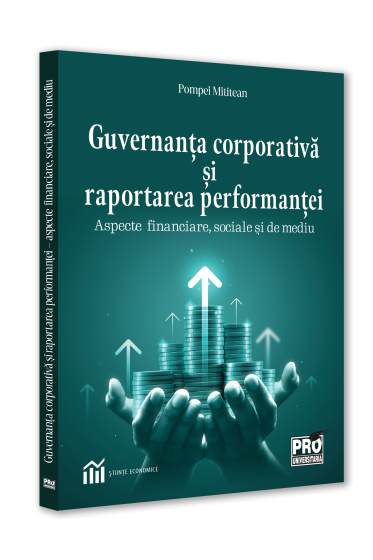 Guvernanta corporativa si raportarea performantei : aspecte financiare, sociale si de mediu