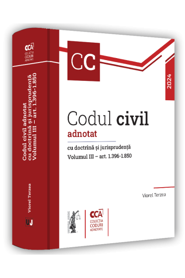Codul civil adnotat cu doctrina și jurisprudența. Volumul III – art. 1.396-1.850