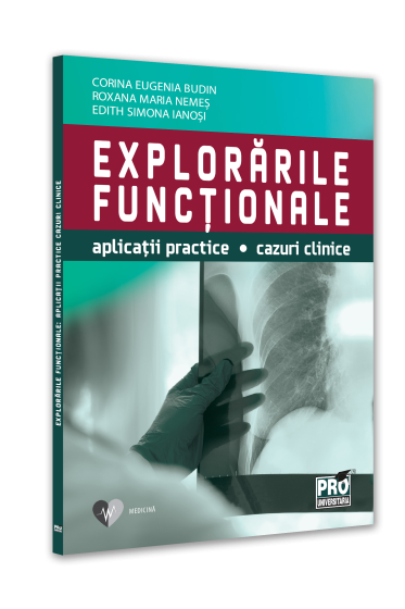 Explorarile functionale. Aplicatii practice, cazuri clinice