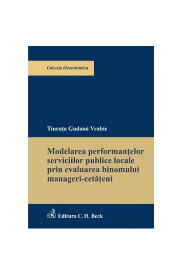 Modelarea performanțelor serviciilor publice locale prin evaluarea binomului manageri-cetațeni