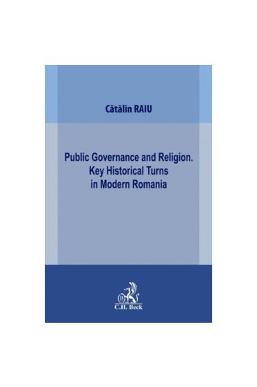 Public Governance and Religion. Key Historical Turns in Modern Romania