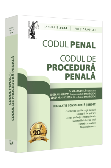 Codul penal și Codul de procedura penala: ianuarie 2024. Ediție tiparita pe hartie alba
