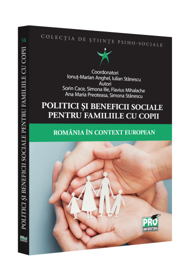 Politici si beneficii sociale pentru familiile cu copii. Romania in context european.