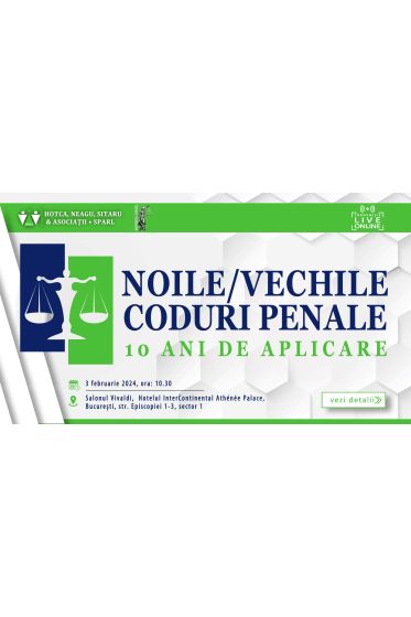 CONFERINȚA NOILE/VECHILE CODURI PENALE – 10 ANI DE APLICARE