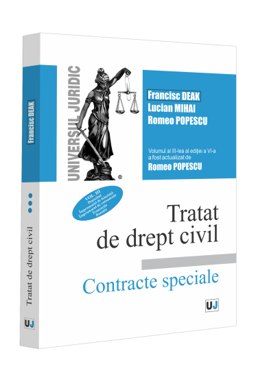 Tratat de drept civil. Vol. III. Depozitul. Imprumutul de folosința. Imprumutul de consumație. Tranzacția. Donația. Ediția a VI-a, actualizata și completata