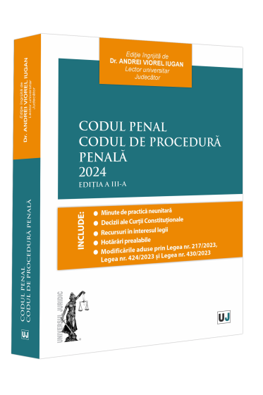 Codul Penal. Codul de Procedura Penala. Ediția a III-a