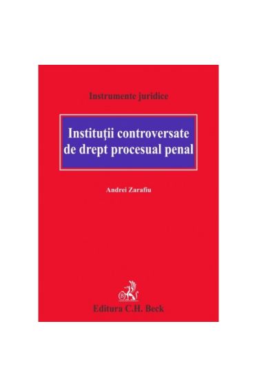 Instituții controversate de drept procesual penal