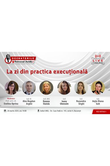 ACCES FIZIC: Dezbaterea „La zi, din practica execuționala”