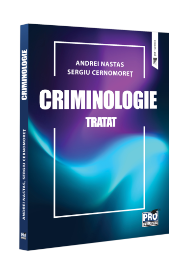 Criminologie. Tratat