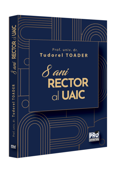 Tudorel Toader, 8 ani Rector al UAIC
