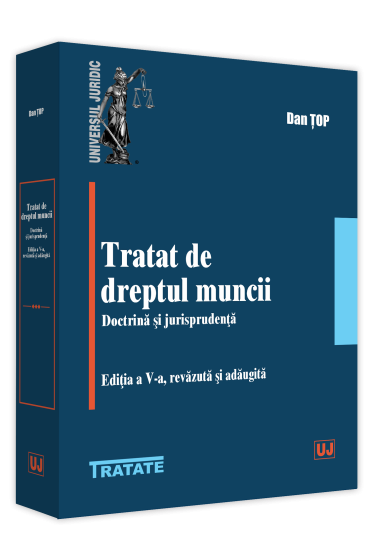 Tratat de dreptul muncii. Doctrina și jurisprudența, ediția a V-a, revazuta și adaugita