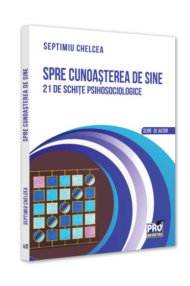 Spre cunoasterea de sine. 21 de schite psihosociologice