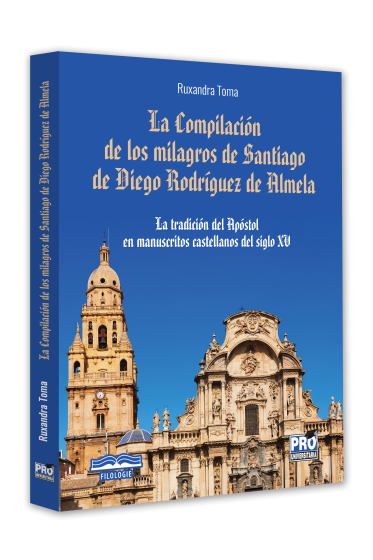 La Compilacion de los milagros de Santiago de Diego Rodriguez de Almela