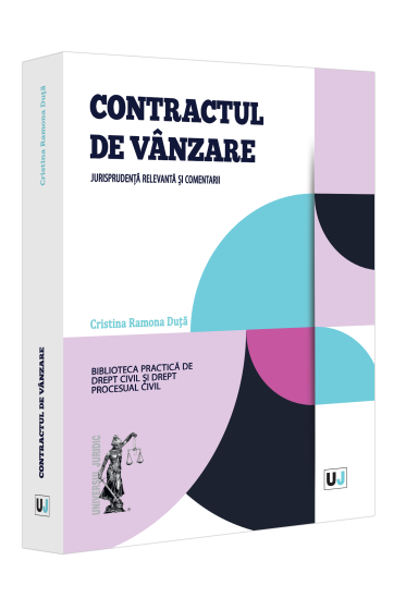 Contractul de vanzare. Jurisprudența relevanta și comentarii