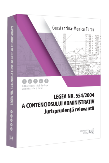 Legea nr. 554/2004 a contenciosului administrativ. Jurisprudența relevanta