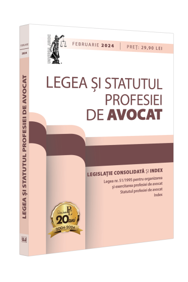 Legea și Statutul profesiei de avocat: februarie 2024