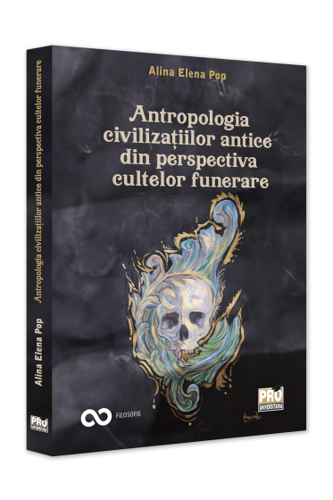 Antropologia civilizatiilor antice din perspectiva cultelor funerare
