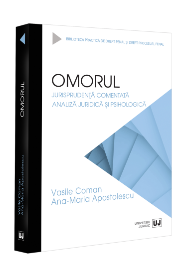 Omorul. Jurisprudența comentata. Analiza juridica și psihologica
