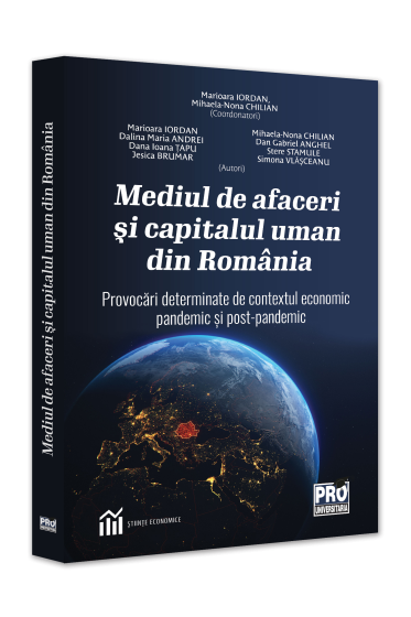 Mediul de afaceri si capitalul uman din Romania. Provocari determinate de contextul economic pandemic si postpandemic